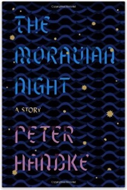 The Moravian Night - A Story by Peter Handke The Moravian Night - A Story by Peter Handke