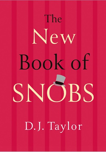 The New Book of Snobs by D J Taylor The New Book of Snobs by D J Taylor
